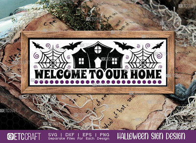 Welcome to Our Home Svg | Halloween SVG | Porch Sign Svg | Halloween Decor Svg | Farmhouse Decor Svg | Halloween Sign Svg | Halloween Wood Sign Design SVG ETC Craft 