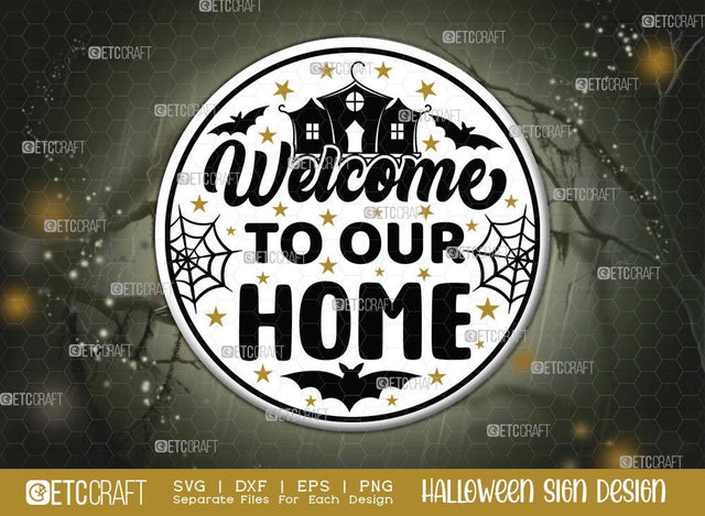 Welcome to Our Home Svg | Halloween SVG | Round Sign Svg | Halloween Decor Svg | Farmhouse Decor Svg | Halloween Sign Svg | Halloween Wood Sign Design SVG ETC Craft 