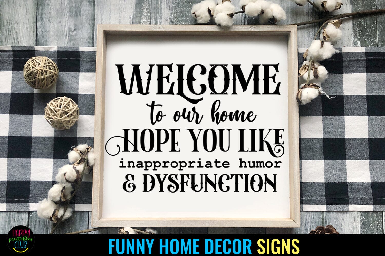 Funny Welcome To Our Home Signs