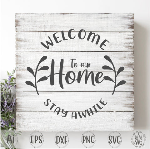 Welcome to our Home SVG I Want That SVG 