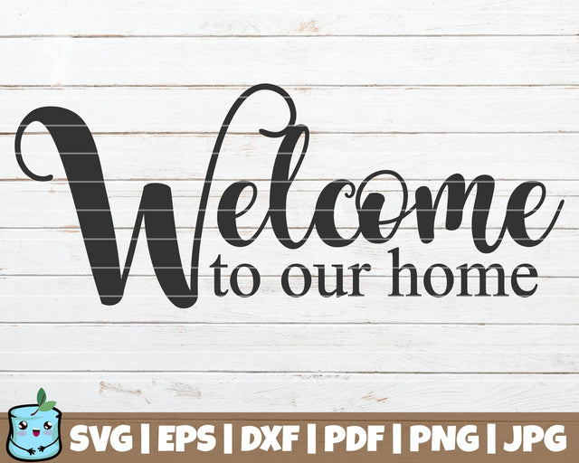 Welcome To Our Home SVG MintyMarshmallows 