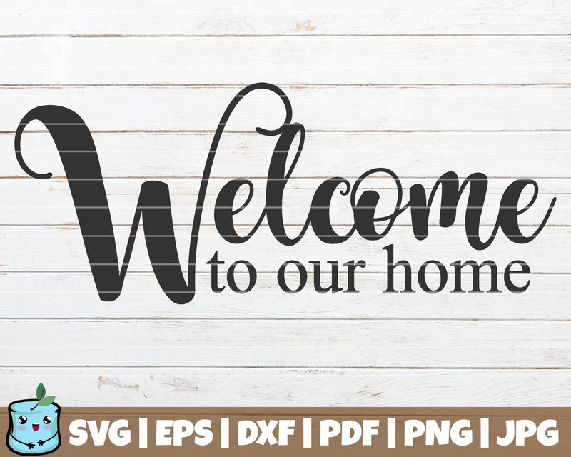 Welcome To Our Home SVG MintyMarshmallows 