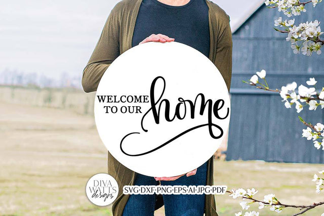 Welcome To Our Home SVG | Modern Farmhouse Design SVG Diva Watts Designs 