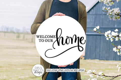 Welcome To Our Home SVG | Modern Farmhouse Design SVG Diva Watts Designs 