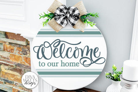 Welcome To Our Home SVG | Round Design SVG Diva Watts Designs 