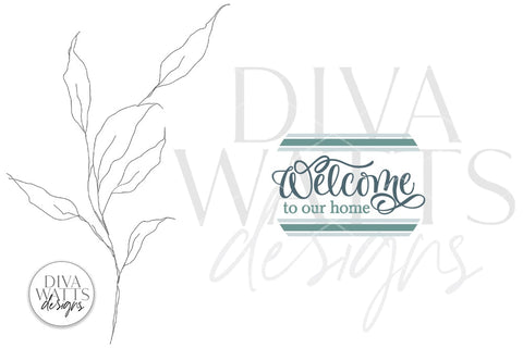 Welcome To Our Home SVG | Round Design SVG Diva Watts Designs 