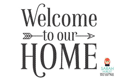 Welcome To Our Home SVG Sarah Hurley 
