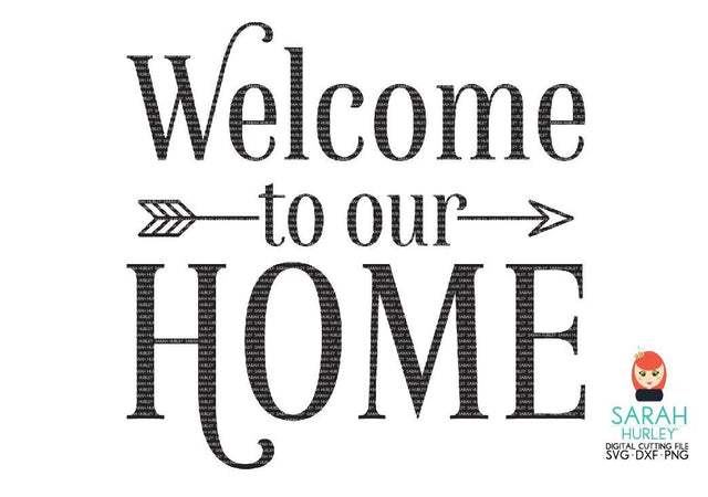 Welcome To Our Home SVG Sarah Hurley 