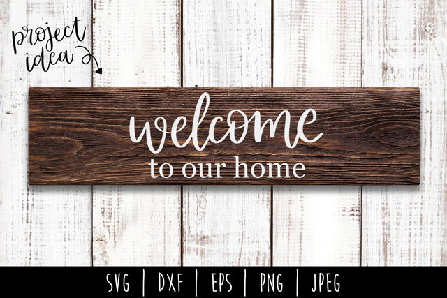 Welcome To Our Home SVG SavoringSurprises 