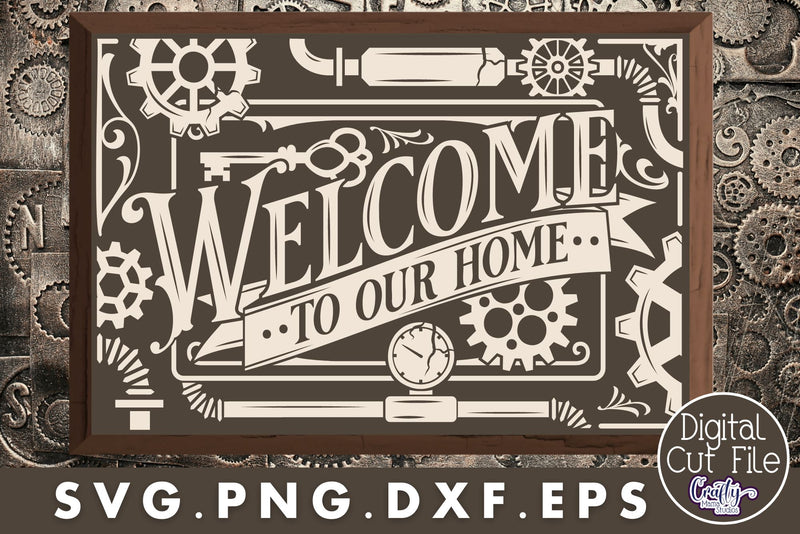 Welcome To Our Home Svg | Steampunk Welcome Sign SVG Crafty Mama Studios 