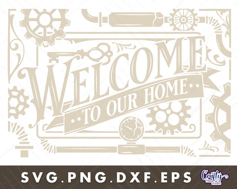Welcome To Our Home Svg | Steampunk Welcome Sign SVG Crafty Mama Studios 