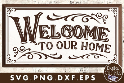 Welcome To Our Home Svg SVG Crafty Mama Studios 