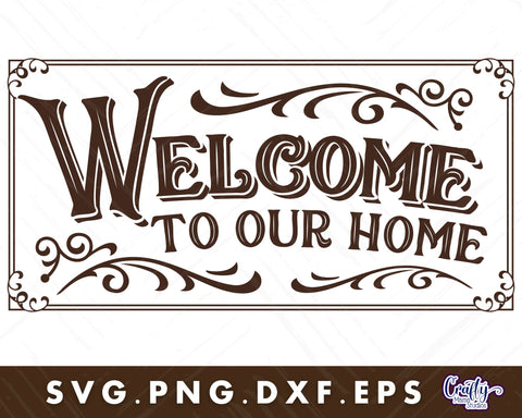 Welcome To Our Home Svg SVG Crafty Mama Studios 