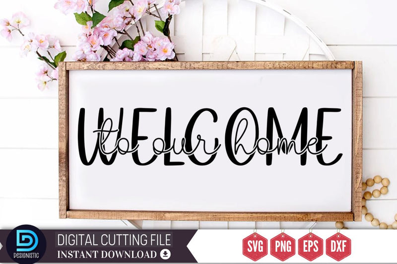 Welcome to our home SVG SVG DESIGNISTIC 