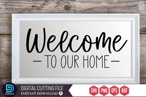 Welcome to our home SVG SVG DESIGNISTIC 