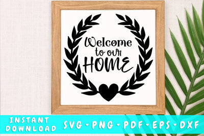 Welcome To Our Home SVG SVG HappyDesignStudio 