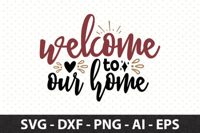 welcome to our home svg SVG orpitasn 