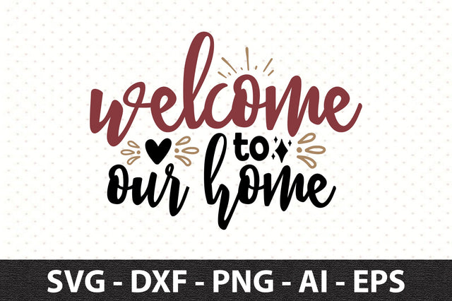 welcome to our home svg SVG orpitasn 