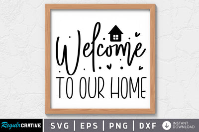 Welcome to our home svg SVG Regulrcrative 
