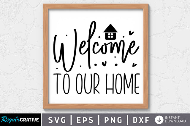 Welcome to our home svg SVG Regulrcrative 