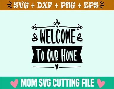 Welcome To Our Home SVG SVG SVG Studio 