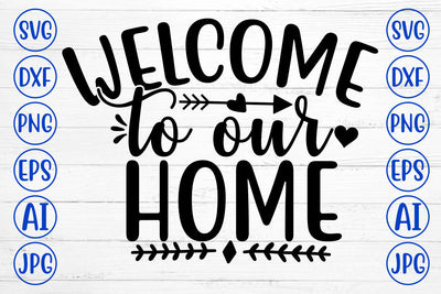 WELCOME TO OUR HOME SVG SVG Syaman 