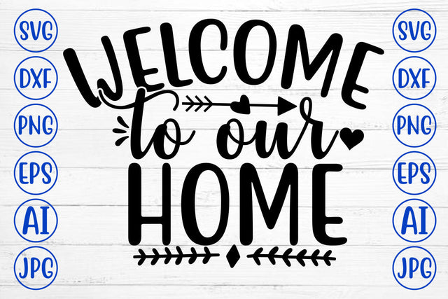 WELCOME TO OUR HOME SVG SVG Syaman 
