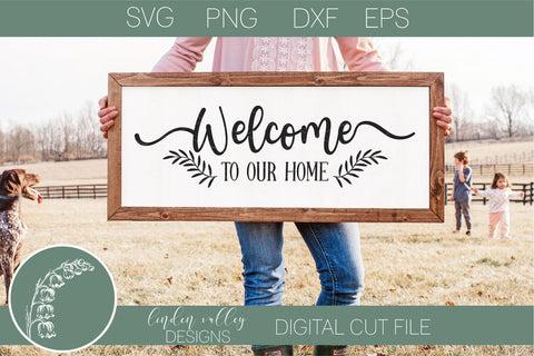 Welcome To Our Home SVG|Farmhouse SVG|Welcome Sign SVG SVG Linden Valley Designs 