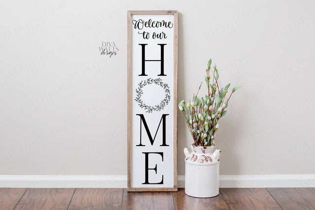 Welcome To Our Home - Vertical Leaning Farmhouse Sign with Wreath SVG Diva Watts Designs 