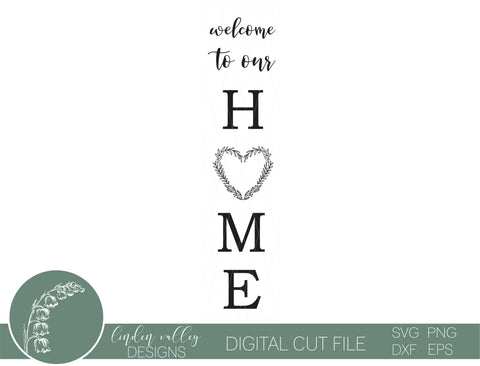 Welcome To Our Home Vertical Porch Sign|Vertical Porch Sign|Welcome Vertical Porch Sign SVG Linden Valley Designs 