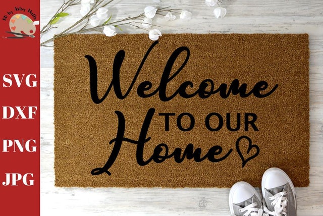 Welcome To Our Home welcome mat - Diy doormat - welcome sign decal svg dxf SVG The Artsy Spot 