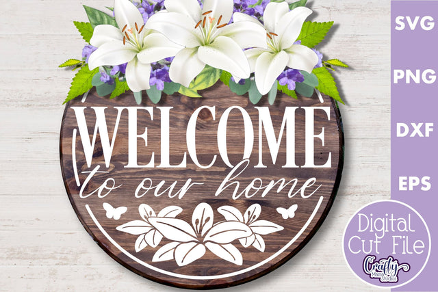 Welcome To Our Home | Welcome Svg | Welcome Door Sign SVG Crafty Mama Studios 