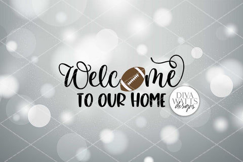 Welcome To Our Home With Football SVG | Farmhouse Round Front Door Sign Design SVG Diva Watts Designs 