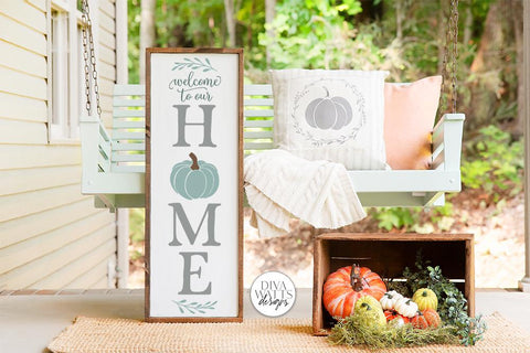 Welcome To Our Home With Pumpkin Vertical SVG | Autumn Farmhouse Porch Sign Design SVG Diva Watts Designs 