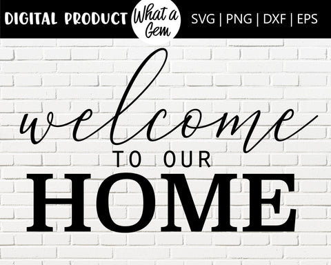 Welcome to our Home Wood Round Front Door Sign SVG | Welcome Sign | Front Door Wood Round | Farmhouse Welcome Wood Round | Home Decor DIY SVG What A Gem SVG 