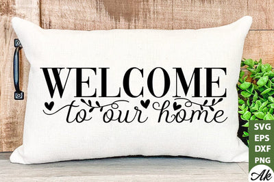 Welcome to our house SVG SVG akazaddesign 
