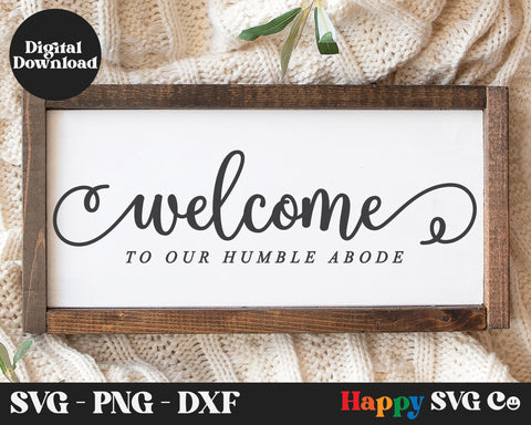 Welcome To Our Humble Abode Door Sign SVG SVG The Happy SVG Co 