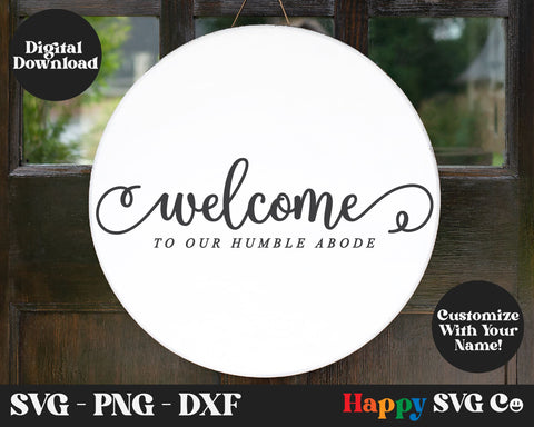 Welcome To Our Humble Abode Door Sign SVG SVG The Happy SVG Co 