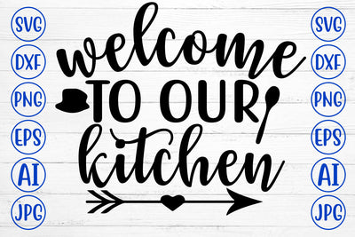 Welcome To Our Kitchen SVG Design SVG Syaman 