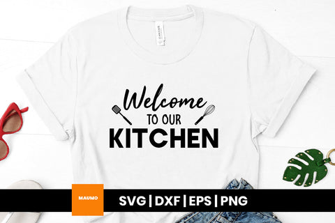 Welcome to our kitchen svg quote SVG Maumo Designs 