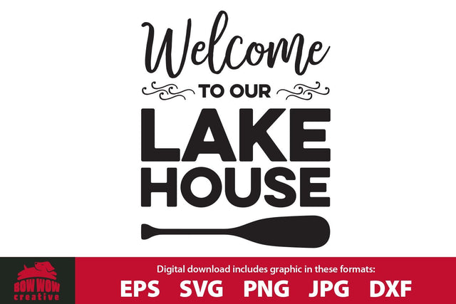 Welcome to Our Lake House - Lake Quote SVG Cutting File SVG Bow Wow Creative 