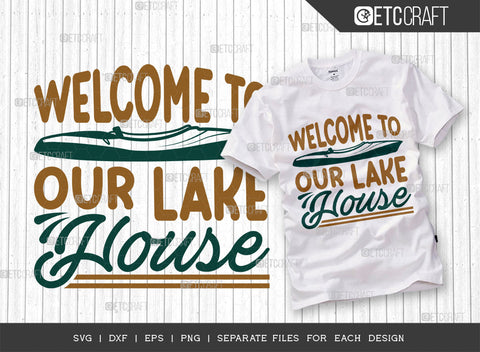 Welcome To Our Lake House SVG Bundle, Lake Svg, Lake Life Svg, Canoe Svg, Kayak Life Svg, Kayak Saying Svg, Lake Quotes, ETC T00426 SVG ETC Craft 