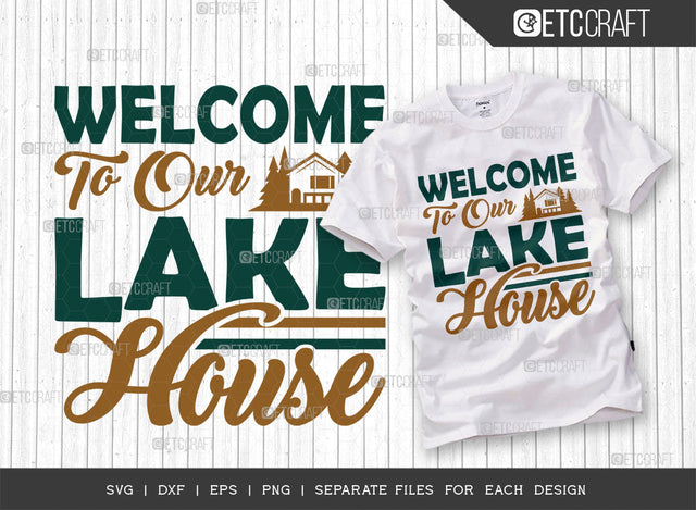 Welcome To Our Lake House SVG Cut File, Lake Svg, Lake Life Svg, Canoe Svg, Kayak Life Svg, Kayak Saying Svg, Lake Quotes, ETC T00426 SVG ETC Craft 