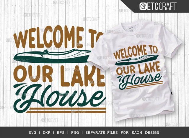 Welcome To Our Lake House SVG Cut File, Lake Svg, Lake Life Svg, Canoe Svg, Kayak Life Svg, Kayak Saying Svg, Lake Quotes, ETC T00426 SVG ETC Craft 