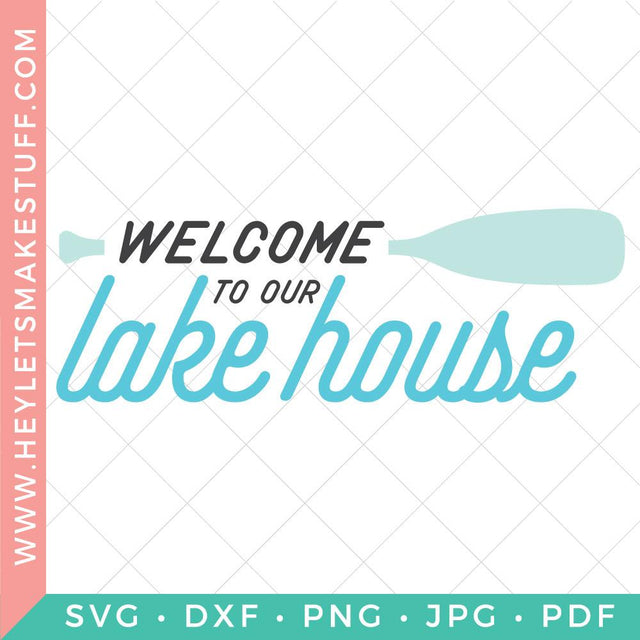 Welcome to Our Lake House SVG Hey Let's Make Stuff 