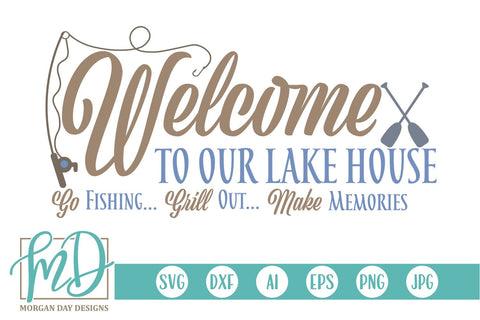 Welcome To Our Lake House SVG Morgan Day Designs 