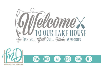 Welcome To Our Lake House SVG Morgan Day Designs 
