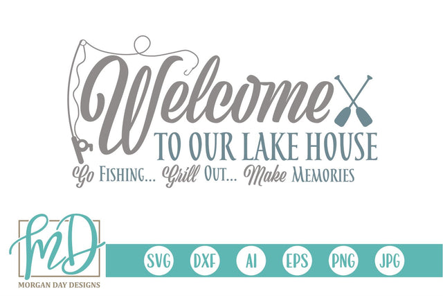 Welcome To Our Lake House SVG Morgan Day Designs 