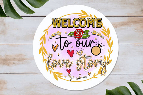 Welcome to our love story Sublimation PNG, Wedding Sublimation Design Sublimation Regulrcrative 