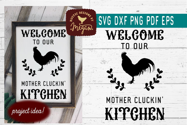 Welcome To Our Mother Cluckin' Kitchen Funny Farmhouse SVG SVG Tinker & Teal 